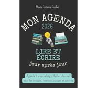 Mon Agenda 2026 : Lire et Écrire Jour après jour: Journaling, organisation et Bullet Journal pour les lecteurs, lectrices, auteurs et autrices (Agenda Journaling Devenir MOI)
