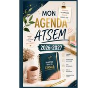 Mon Agenda ATSEM 2026-2027: Semainier, suivi individuel des enfants et transmissions - L'outil complet pour accompagner votre année scolaire