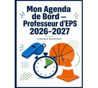 Mon Agenda de Bord - Professeur d'EPS 2026-2027: Planner Spécialisé Collège & Lycée - Cycles Sportifs, Évaluations UNSS, Dispenses et Organisation de l'Année Scolaire · 6e au Terminale