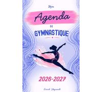 Mon Agenda de Gymnastique 2026-2027 - semainier (une semaine par double page): de septembre 2026 à août 2027 inclus - format 12,5 x 23 cm - couverture souple - école collège lycée