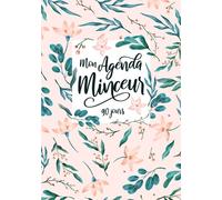 Mon Agenda Minceur 90 Jours: Journal de Suivi à Compléter Durant Votre Rééquilibrage Alimentaire, Régime, ou Programme Minceur Afin de Suivre Vos Progrès et Rester Motivé Au Quotidien