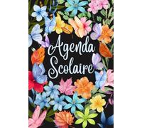 Mon Agenda Scolaire 2025 2026 Fleur: Format A5 | De Septembre à Juillet | Primaire, college, Lycee | Pour Fille et Garcon
