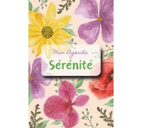 Mon Agenda Sérénité - Organiser son quotidien efficacement - Pour une année Sereine: Non daté utilisable toute l'année - Format 15x23cm - Planners ... - Gestion du temps (Organisation Familiale)
