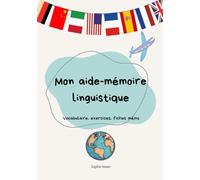 Mon aide-mémoire linguistique: Carnet à compléter - Adapté à toutes les langues. (Mes carnets créatifs)