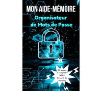 Mon Aide-Mémoire: Organisateur de Mots de Passe (Carnets de mots de passe)