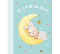 Mon album bébé: Avec 1 mobile, plus de 100 stickers, 1 toise