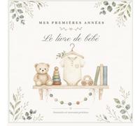 Mon album de naissance à compléter de la grossesse aux 5 ans · souvenirs, premières fois & photos: Carnet de souvenirs de bébé pour fille et garçon