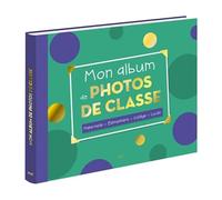 Mon album de photos de classe: Maternelle, élémentaire, collège, lycée