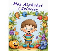Mon alphabet à colorier: Français