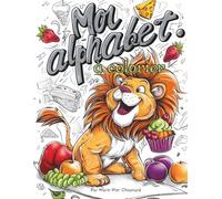 Mon Alphabet à Colorier - Lettres, animaux et objets amusants pour apprendre en s’amusant pour 4 à 9 ans: Livre éducatif ludique pour apprendre les lettres tout en s’amusant