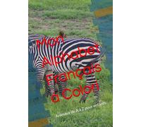 Mon Alphabet Français à Colori: Animaux de A à Z pour enfants