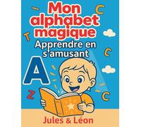 Mon alphabet magique- Apprendre en s’amusant: Mon alphabet magique - Apprendre en s’amusant (Positifs dés tout petis)