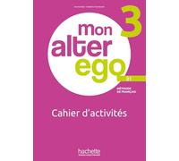 MON ALTER EGO 3 EJERCICIOS: Cahier d'activités: Vol. 3 (HACHETTE)