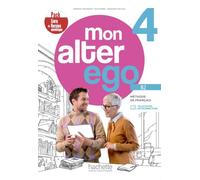 Mon alter ego 4. Livre de l'eleve. Per le Scuole superiori. Con e-book. Con espansione online: Pack Livre de l'élève + version numérique