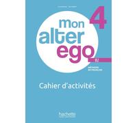 Mon alter ego. Cahier d'activites. Per le Scuole superiori. Con e-book. Con espansione online (Vol. 2)