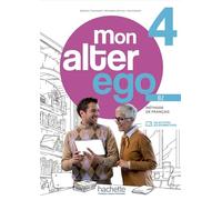 Mon alter ego, Livre de l'eleve. Avec Parcours digital. Per le Scuole superiori. Con e-book. Con espansione online (Vol. 4): Méthode de français, Livre de l'élève