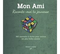 Mon Ami, Raconte-moi ta jeunesse : 365 souvenirs à écrire pour revivre tes plus belles années. Journal guidé. Cadeau Noël homme, anniversaire ou fête des pères