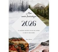 Mon année fantastique 2026: Un agenda mensuel pour une année claire et organisée