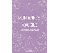Mon année magique commence aujourd'hui: Carnet de développement personnel