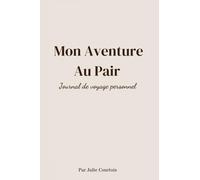 Mon aventure Au Pair: journal de voyage personnel