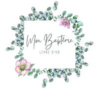 Mon Baptême: Livre d'or Bapteme Livre à personnaliser pour Baptême
