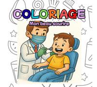 Mon beau sourire: Livre de coloriage et d'apprentissage de l'hygiène bucco-dentaire tout en s'amusant!