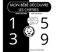 Mon bébé découvre les chiffres - Livre en noir et blanc: Contraste élevé - Stimulation visuelle dès la naissance - Idée cadeau bébé - bilingue français anglais - Haute qualité
