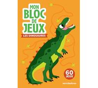 Mon bloc de jeux les dinosaures: Amuse-toi avec 60 jeux variés