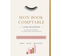 Mon Book Comptable Lash Business: Pilotez Vos Revenus et Structurez Votre Réussite