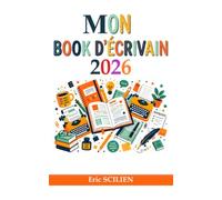 Mon book d'écrivain 2026: Parcours, univers, bibliographie et projets