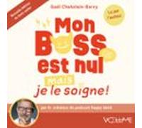Mon Boss Est Nul Mais Je Le Soigne ! (audiolibro)