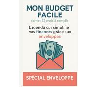 Mon Budget Facile - L’agenda qui simplifie vos finances grâce aux enveloppes: Carnet budget en couleurs Gestion budgétaire grâce à la technique ... non daté a commencer à tout moment de l'année