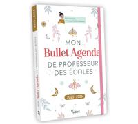 Mon bullet agenda de professeur des écoles: Le bullet agenda idéal pour une année créative !