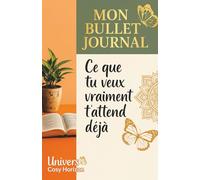Mon Bullet Journal - Édition Spéciale Débutants: Agenda Créatif & Carnet d'Organisation | 283 Pages avec Guide inclus | Méthode Progressive | Univers ... : Romans lumineux et carnets inspirants)