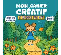 Mon cahier créatif et coloriage avec Kimi - tome 1: Trace ton chemin