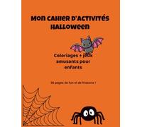 Mon cahier d’activités Halloween: Coloriages et jeux amusants pour enfants - 30 pages de fun et de frissons