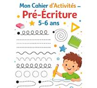 Mon Cahier d’Activités - Pré-Écriture 5-6 ans: 90 activités progressives pour tracer lignes, boucles, formes et chemins et développer la motricité fine