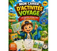 Mon cahier d’activités voyage: Jeux, labyrinthes, coloriages et défis pour s’amuser partout !