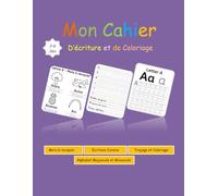Mon Cahier d’Écriture et de Coloriage: Alphabet Majuscule et Minuscule · Mots à Recopier · Écriture Cursive · Traçage et Coloriage Pour Maternelle (3-6 ans)