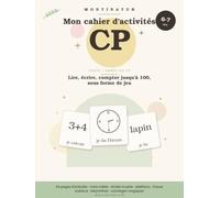 Mon cahier d'activités CP: Lire, écrire, compter jusqu'à 100 - 6-7 ans, sous forme de jeu