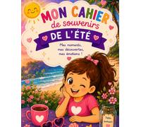 Mon cahier d'activités et de souvenirs de l'été: Mes moments mes découvertes mes émotions