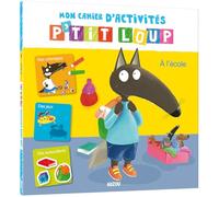 MON CAHIER D'ACTIVITÉS P'TIT LOUP - À L'ÉCOLE: A l'école