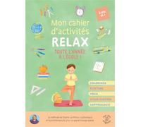 Mon cahier d'activités Relax: Toute l'année à l'école !