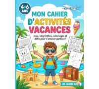 Mon Cahier d'Activités Vacances: Plus de 50 activités pour occuper les enfants pendant les vacances ! Vacances magiques, jeux, coloriages, labyrinthes et défis pour enfants de 4 à 6 ans