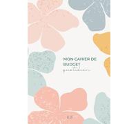 Mon Cahier de Budget Quotidien: Carnet de Gestion des Dépenses et Épargne Quotidienne | Suivi Mensuel Facile | Compagnon Parfait pour Vos Résolutions ... Budget et Atteindre Vos Objectifs Financiers