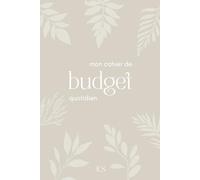 Mon Cahier de Budget Quotidien: Carnet de Gestion des Dépenses et Épargne Quotidienne | Suivi Mensuel Facile | Compagnon Parfait pour Vos Résolutions ... Budget et Atteindre Vos Objectifs Financiers