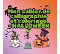 Mon cahier de calligraphie et coloriage - Thème Halloween (3-6 ans): Apprendre à écrire et colorier avec des citrouilles, fantômes, sorcières et ... de maternelle, avec certificat de réussite