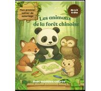 Mon cahier de coloriage - Animaux de la forêt chinoise: Avec modèles colorés + pages à colorier !