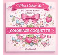 Mon Cahier de Coloriage Coquette: 50 dessins kawaii à colorier - nœuds, fraises, papillons et fleurs | cahier de coloriage pour filles dès 6 ans