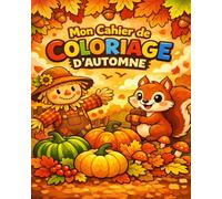 Mon cahier de coloriage d'automne (Les saisons à colorier)